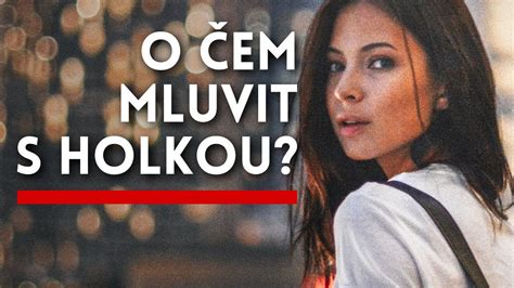 o em mluvit s holkou|O Čem Si Psát S Holkou: Témata a Tipy Na Konverzaci